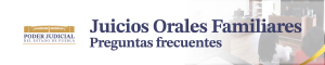 Juicios Orales Familiares/Preguntas Frecuentes