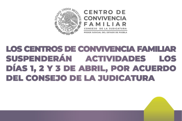 Los Centros de Convivencia Familiar Suspenderán Actividades los días 1,2 y 3 de Abril, por Acuerdo del Consejo de la Judicatura